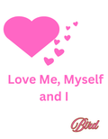 Love, Me, Myself and I T-Shirt